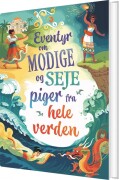Eventyr Om Modige Og Seje Piger Fra Hele Verden