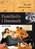 familieliv i danmark, 1550 til år 2000 - bog