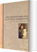 fra fremmedarbejdere til etniske minoriteter - bog