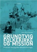 grundtvig, folkekirke og mission - bog