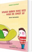 hvad børn ikke ved ... har de ondt af - bog