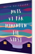 Hvis Vi Får Hinanden Til Sidst