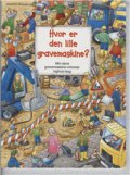 hvor er den lille gravemaskine? - bog
