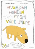 Hvordan Hunden Fik Sin Våde Snude