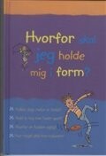 hvorfor skal jeg holde mig i form? - bog