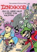 Iznogood 7 Jeg Vil Være Kalif I Stedet For Kaliffen