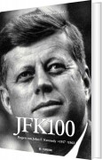 Jfk100 - John F Kennedy Biografi