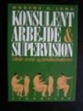 konsulentarbejde og supervision i skole-; social- og sundhedssektoren - bog
