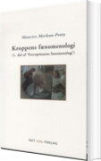 kroppens fænomenologi. 2.udgave - bog