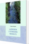 læreren i etikkens modlys - bog