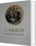 l. hjorth - keramik gennem 150 år - bog