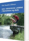 leg, oplevelse, læring i børnehave og skole - bog