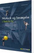 motorik og bevægelse i børns liv - bog