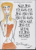 når jeg er god er jeg rigtig rigtig god - men når jeg er slem er jeg bedre - bog