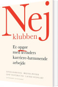 Nej-Klubben - Et Opgør Med Kvinders Karriere-Hæmmende Arbejde