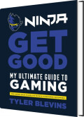 Ninja Get Good My Ultimate Guide To Gaming