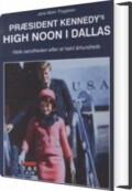 præsident kennedy's high noon i dallas - bog