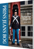 Prins Jeans Bog - Den Kongelige Livgarde 1658-2022