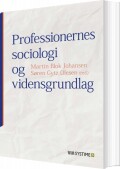 professionernes sociologi og vidensgrundlag - bog