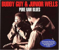 Buddy Guy Junior Wells - Pure Raw Blues