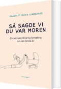 Så Sagde Vi Du Var Moren