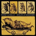 Mark Lanegan - Scraps At Midnight - Reissue