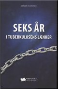 seks år i tuberkulosens lænker - bog