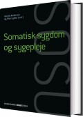 Somatisk Sygdom Og Sygepleje -Ssa - Bind I-Ii