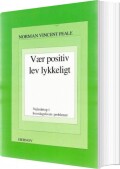 vær positiv, lev lykkeligt - bog