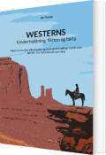 Westerns - Underholdning Fiktion Og Fakta