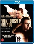 what doesn't kill you - Blu-Ray