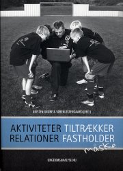 aktiviteter tiltrækker, relationer fastholder - måske - bog