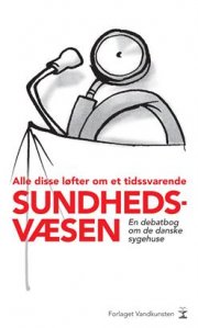 alle disse løfter om et tidssvarende sundhedsvæsen - bog