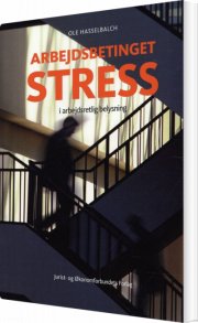 arbejdsbetinget stress i arbejdsretlig belysning - bog