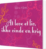 at leve et liv, ikke vinde en krig - bog