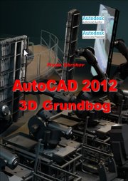 autocad 2012 - 3d grundbog - bog