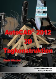 autocad 2012 3d tagkonstruktion - bog
