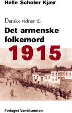 1915: danske vidner til det armenske folkemord - bog