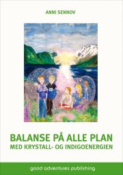 balanse på alle plan med krystall- og indigoenergien - bog