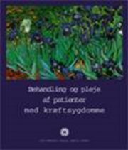 behandling og pleje af patienter med kræftsygdomme - bog