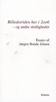 billedstriden her i 2006 - og andre stridigheder - bog