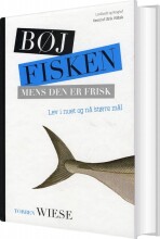 bøj fisken mens den er frisk - bog