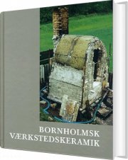 bornholmsk værkstedskeramik - bog