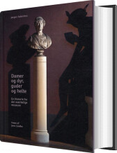 damer og dyr, guder og helte - bog