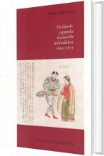 de dansk-japanske kulturelle forbindelser 1600-1873 - bog