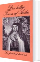 den hellige teresa af avila´s liv - bog