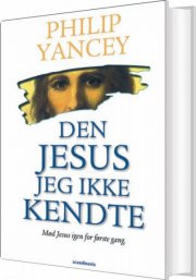 den jesus jeg ikke kendte - bog