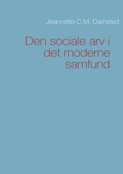 den sociale arv i det moderne samfund - bog