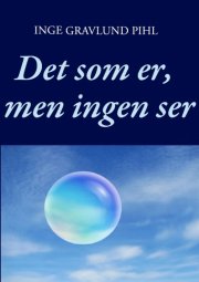 det som er, men ingen ser - bog