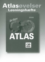 det store go-atlas 2006 - løsningshæfte til atlasøvelser - bog